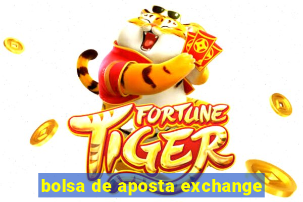 bolsa de aposta exchange